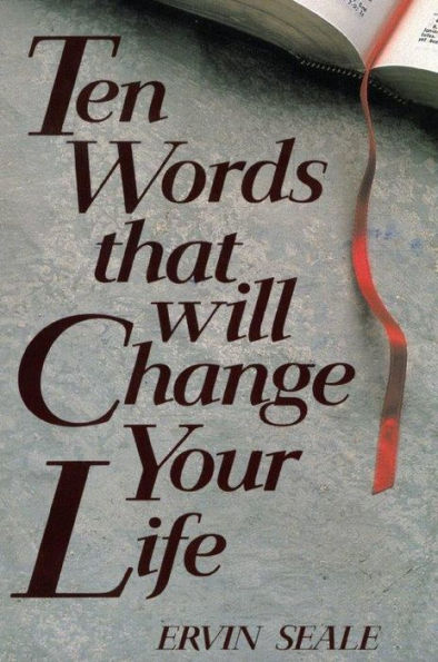 TEN WORDS THAT WILL CHANGE YOUR LIFE