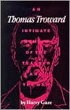 Title: Thomas Troward: An Intimate Memoir of the Teacher and the Man, Author: Harry Gaze