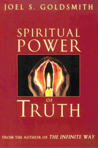 Title: SPIRITUAL POWER OF TRUTH, Author: Joel S. Goldsmith