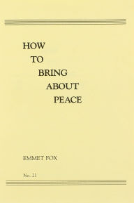Title: How to Bring About Peace (#21), Author: Emmet Fox
