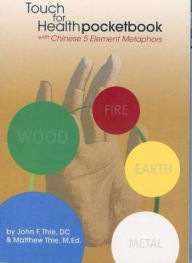 Title: Touch for Health Pocketbook with Chinese 5 Element Metaphors, Author: John F. Thie