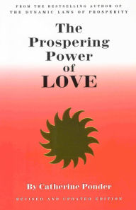 Title: THE PROSPERING POWER OF LOVE: Revised & Updated Edition, Author: Catherine Ponder