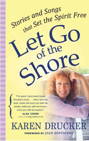 LET GO OF the SHORE: Stories and Songs that Set Spirit Free