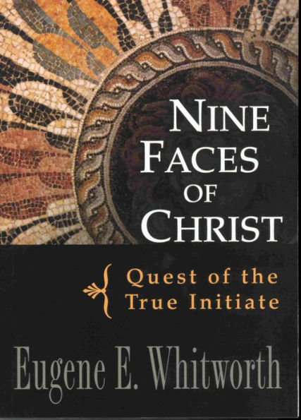 NINE FACES OF CHRIST: Quest of the True Initiate