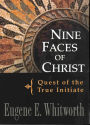 NINE FACES OF CHRIST: Quest of the True Initiate