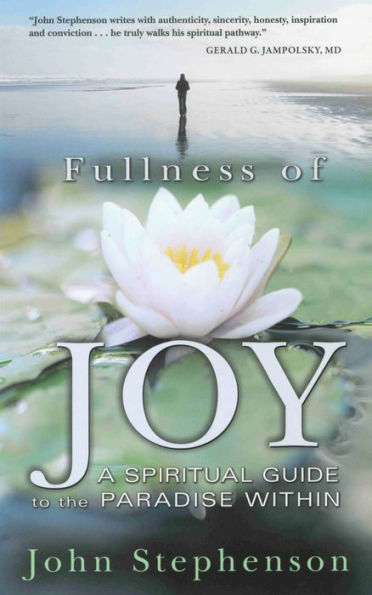 FULLNESS OF JOY: A Spiritual Guide to the Paradise Within
