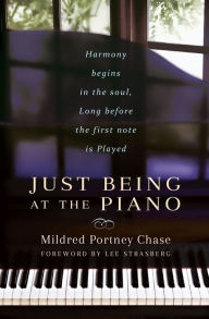 Title: Just Being at the Piano, Author: Mildred Portney Chase