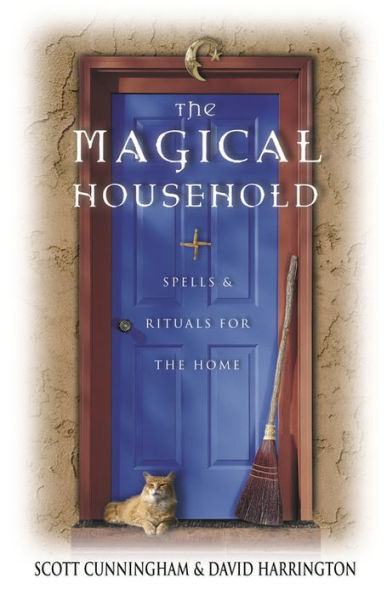 the Magical Household: Spells & Rituals for Home