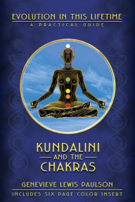 Kundalini & the Chakras: Evolution in this Lifetime