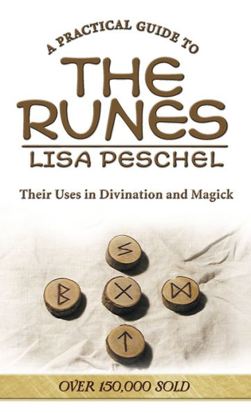 A Practical Guide to the Runes: Their Uses in Divination and Magick