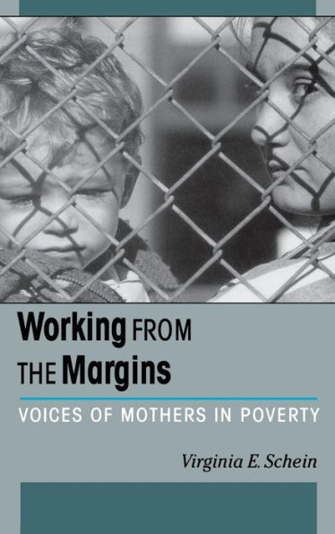 Working from the Margins: Voices of Mothers in Poverty