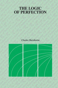 Title: The Logic of Perfection, Author: Charles Hartshorne