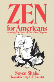 Title: Zen for Americans: Including the Sutra of Forty-Two Chapters, Author: Soyen Shaku
