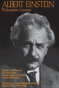 Title: Albert Einstein, Philosopher-Scientist: The Library of Living Philosophers Volume VII, Author: Paul Arthur Schilpp