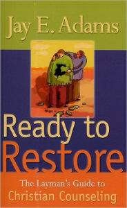 Title: Ready to Restore, Author: Jay E. Adams