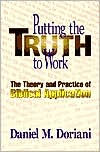 Title: Putting the Truth to Work: The Theory and Practice of Biblical Application, Author: Daniel M. Doriani