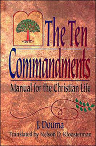 Title: The Ten Commandments: Manual for the Christian Life, Author: J. Douma