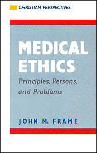 Title: Medical Ethics: Principles, Persons, and Problems, Author: Frame