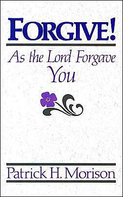 Forgive! As the Lord Forgave You