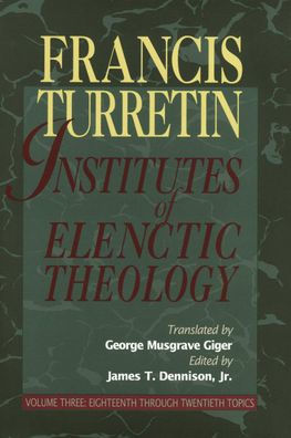 Institutes of Elenctic Theology, 3 vol.set