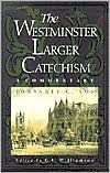 Title: The Westminster Larger Catechism, Author: Johannes G. Vos