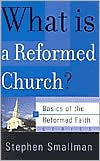 Title: What Is a Reformed Church?, Author: Stephen Smallman