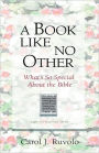 A Book Like No Other: What?s So Special About the Bible