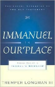 Title: Immanuel In Our Place: Seeing Christ in Israel's Worship, Author: Tremper Longman III