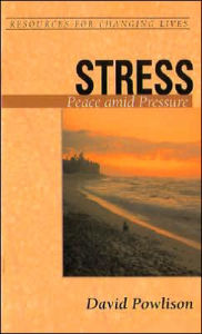 Title: Stress: Peace amid Pressure, Author: David Powlison