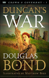 Title: Duncan's War: Crown & Covenant, Book 1, Author: Douglas Bond