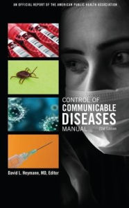 Title: Control of Communicable Diseases Manual / Edition 20, Author: David Heymann