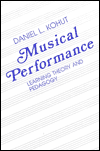 Title: Musical Performance: Learning Theory and Pedagogy / Edition 1, Author: Daniel L. Kohut