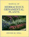Title: Manual of Herbaceous Ornamental Plants / Edition 4, Author: Steven M. Still
