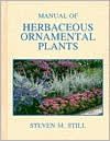 Title: Manual of Herbaceous Ornamental Plants / Edition 4, Author: Steven M. Still