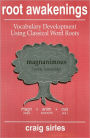 Root Awakenings: Vocabulary Development Using Classical Word Roots / Edition 1