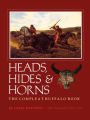 Heads, Hides and Horns: The Complete Buffalo Book