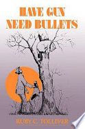 Title: Have Gun Need Bullets, Author: Ruby Tolliver