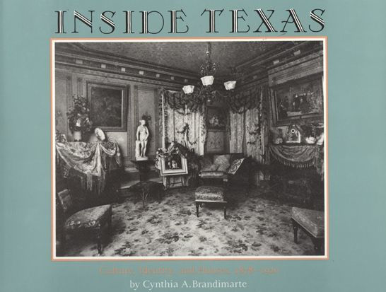 Inside Texas: Culture, Identity and Houses, 1878-1920