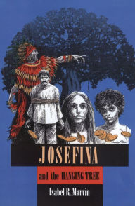 Title: Josefina and the Hanging Tree, Author: Isabel R. Marvin