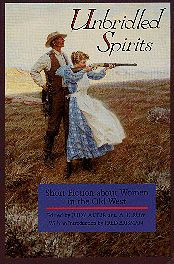 Title: Unbridled Spirits: Short Fiction about Women in the Old West, Author: Judy Alter