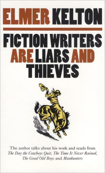 Fiction Writers Are Liars and Thieves