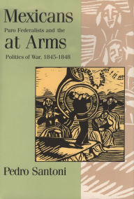 Title: Mexicans at Arms, Author: Pedro Santoni