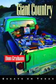 Title: Giant Country: Essays on Texas, Author: Don Graham