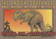 Title: The Ancient Southwest & Other Dispatches from a Cruel Frontier, Author: Michael H. Price