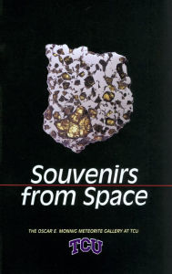 Title: Souvenirs from Space: The Oscar E. Monnig Meteorite Gallery, Author: Judy Alter