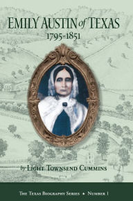 Title: Emily Austin of Texas, 1795-1851, Author: Light Townsend Cummins