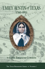 Title: Emily Austin of Texas 1795-1851, Author: Light Townsend Cummins