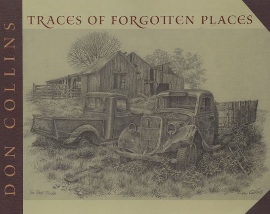 Traces of Forgotten Places: An Artist's Thirty-Year Exploration and Celebration of Texas as It Was