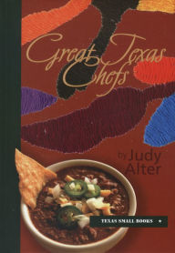 Title: Great Texas Chefs, Author: Judy Alter