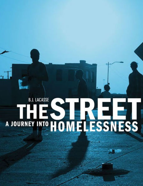 The Street: A Journey into Homelessness